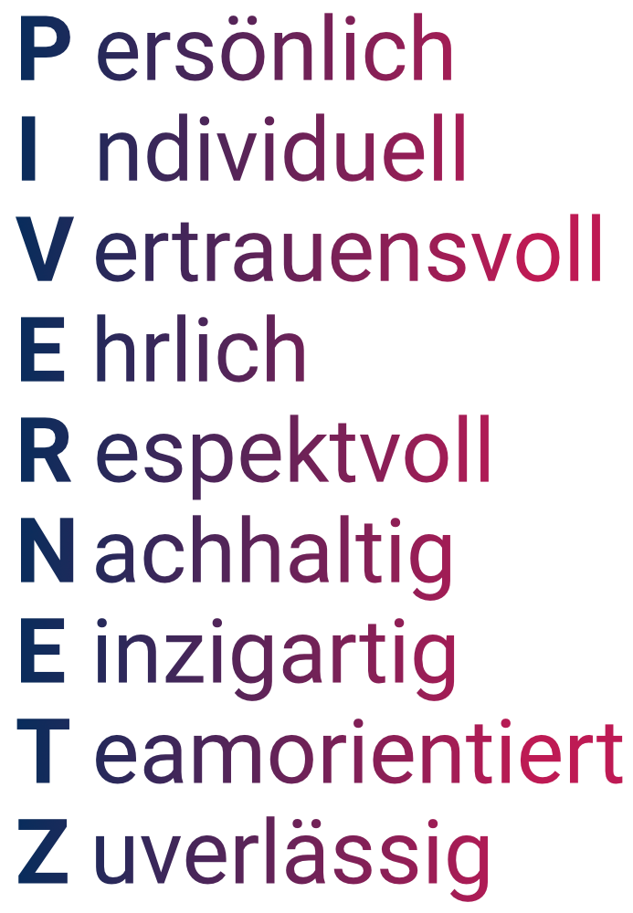 Unsere Werte: Persönlich, Individuell, Vertrauensvoll, Ehrlich, Respektvoll, Nachhaltig, Einzigartig, Teamorientiert, Zuverlässig